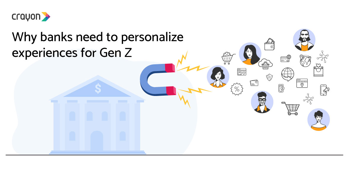 Why banks need to personalize experiences for Gen Z