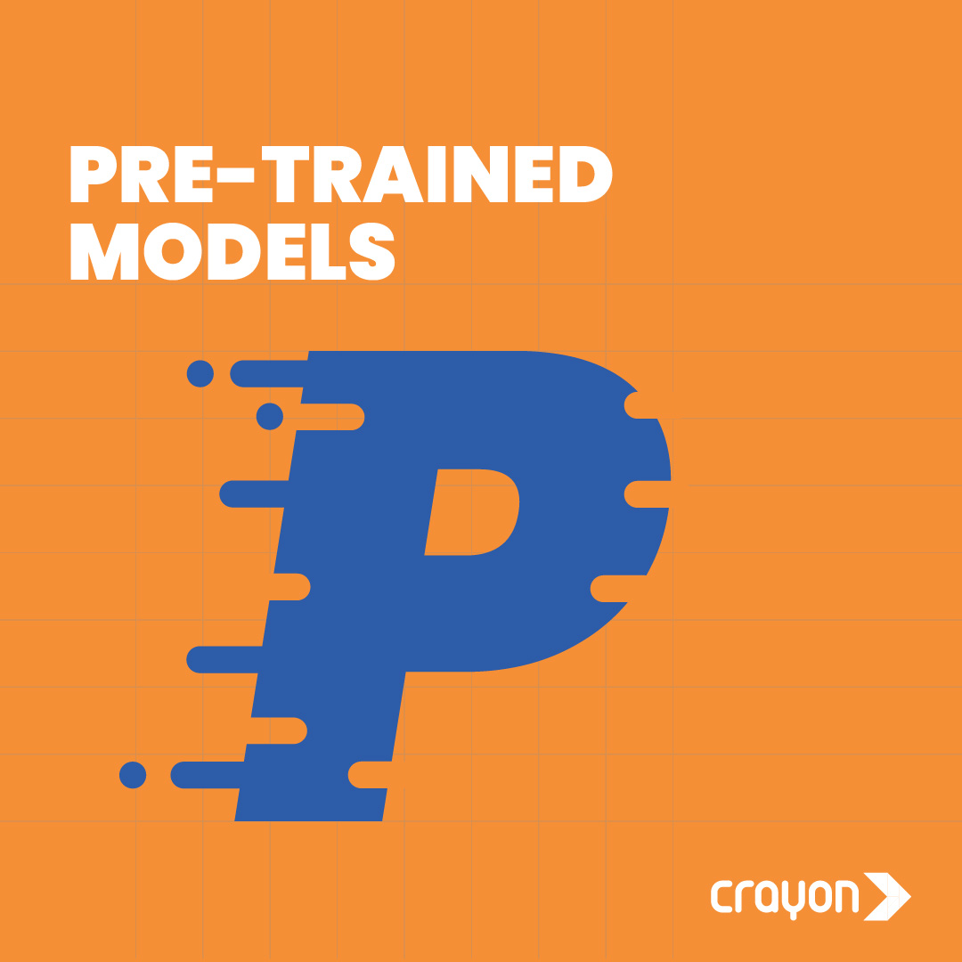 #TheAIAlphabet: P for Pre-Trained Models
