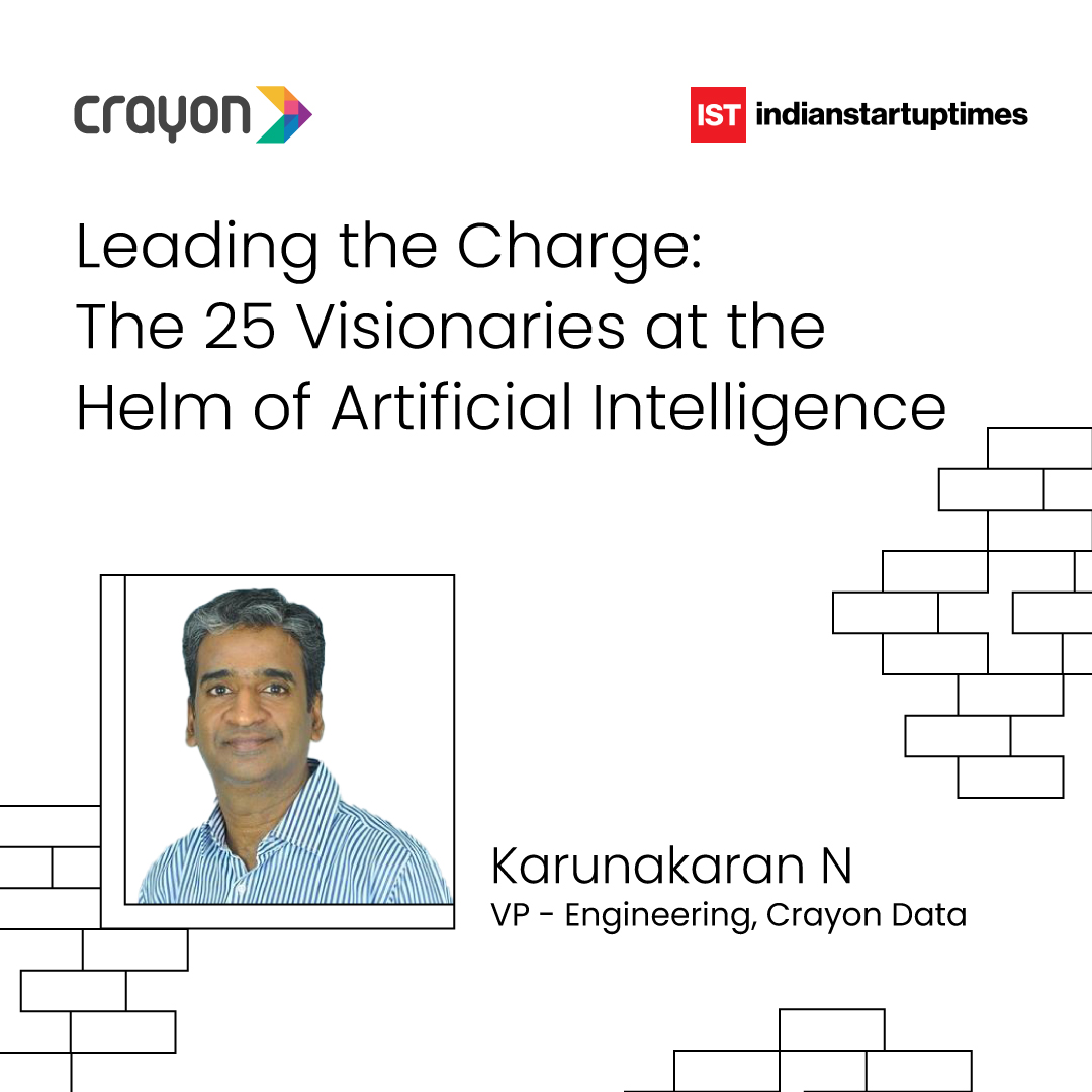 Karunakaran Neelakandan on Indian Startup Times’ list of visionaries at the helm of Artificial Intelligence